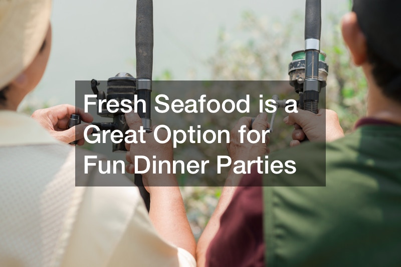 Fresh Seafood is a Great Option for Fun Dinner Parties