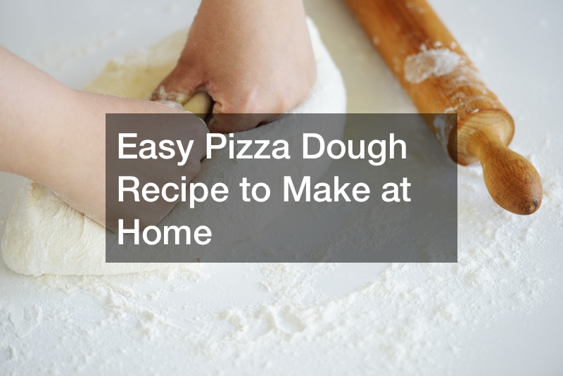Easy Pizza Dough Recipe to Make at Home
