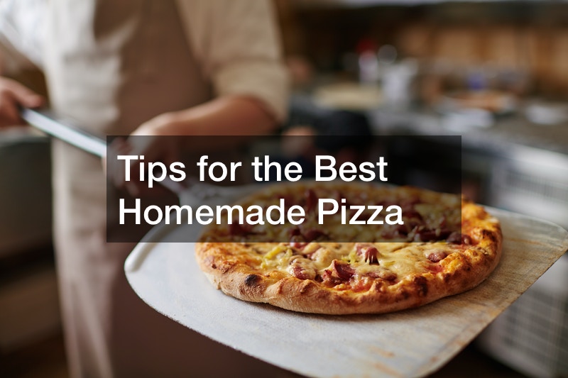 Tips for the Best Homemade Pizza