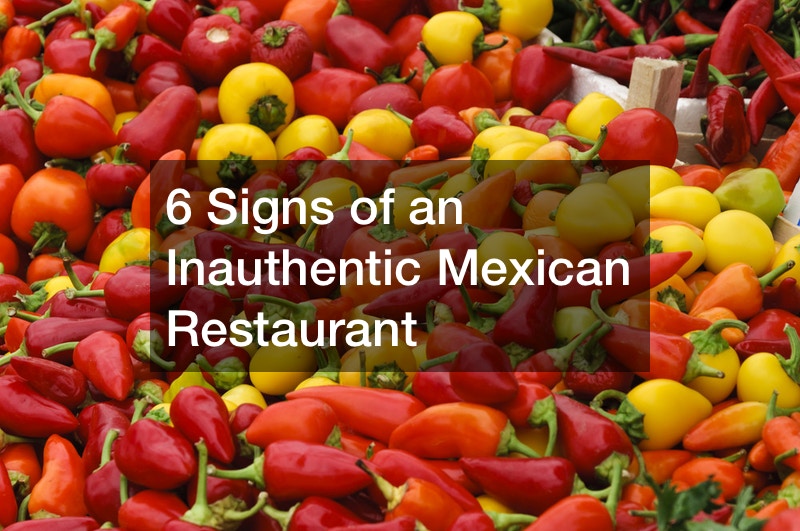 6 Signs of an Inauthentic Mexican Restaurant