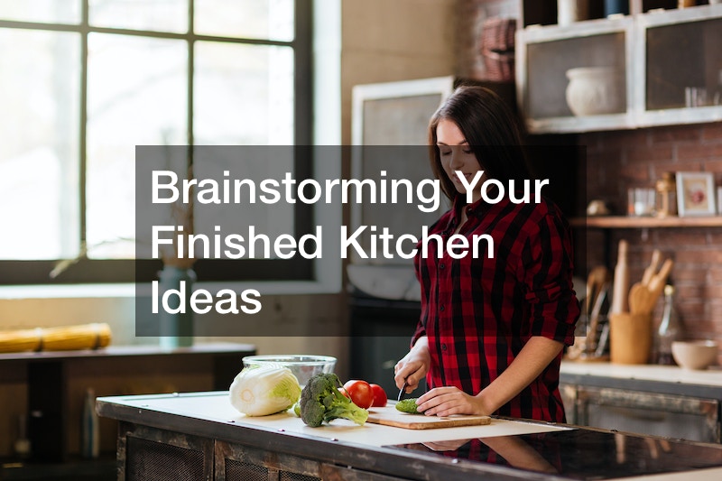 Brainstorming Your Finished Kitchen Ideas