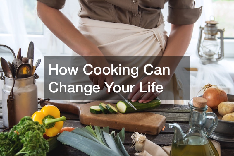 How Cooking Can Change Your Life