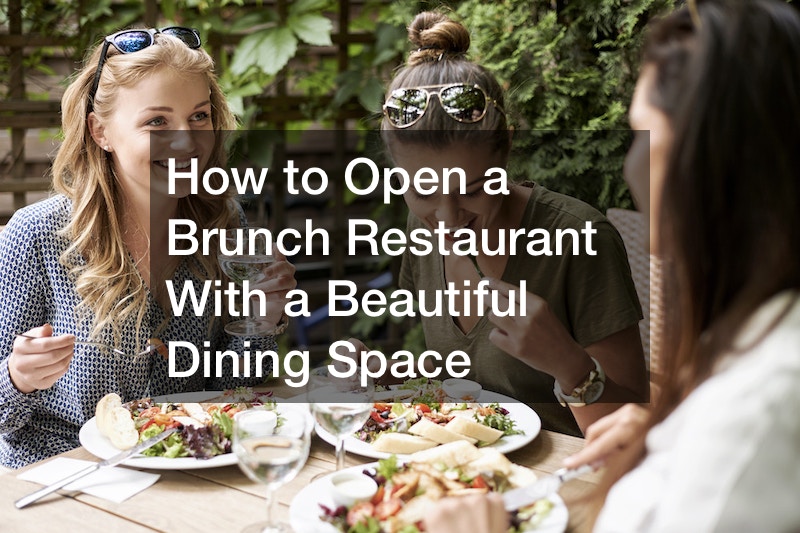 How to Open a Brunch Restaurant With a Beautiful Dining Space