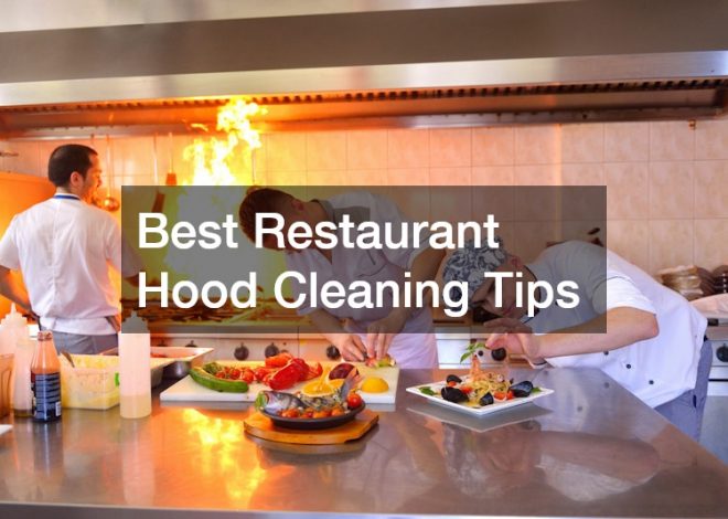 Best Restaurant Hood Cleaning Tip